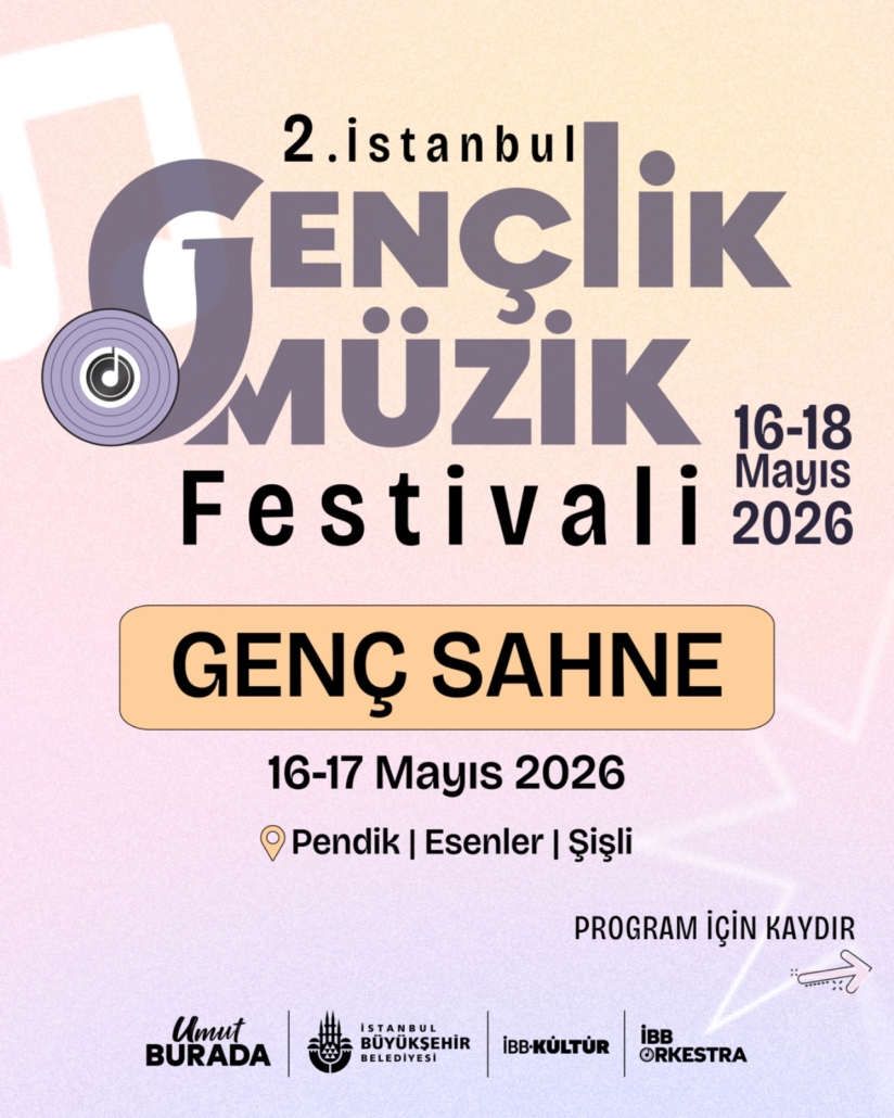 2. İSTANBUL GENÇLİK MÜZİK FESTİVALİ - GENÇ SAHNE KONSER TAKVİMİ 2. İSTANBUL GENÇLİK MÜZİK FESTİVALİ - GENÇ SAHNE KONSER TAKVİMİ