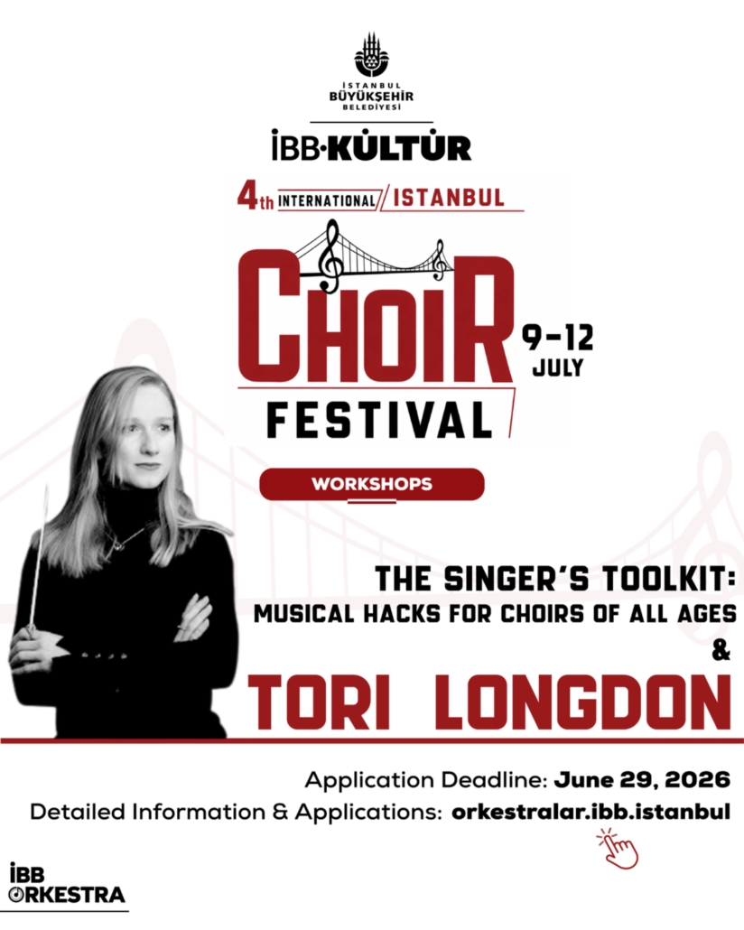 TORI LONGDON İLE ŞARKICININ ARAÇ KUTUSU: HER YAŞTAN KORO İÇİN MÜZİKAL İPUÇLARI ATÖLYESİ / TORI LONGDON AND THE SINGER'S TOOLBOX: WORKSHOP ON MUSICAL TIPS FOR CHOIRS OF ALL AGES TORI LONGDON İLE ŞARKICININ ARAÇ KUTUSU: HER YAŞTAN KORO İÇİN MÜZİKAL İPUÇLARI ATÖLYESİ / TORI LONGDON AND THE SINGER'S TOOLBOX: WORKSHOP ON MUSICAL TIPS FOR CHOIRS OF ALL AGES
