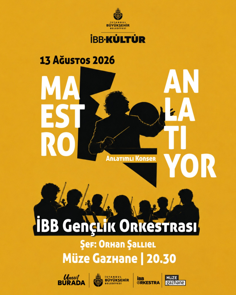 İBB GENÇLİK ORKESTRASI - MAESTRO ANLATIYOR KONSERİ - MÜZE GAZHANE İBB GENÇLİK ORKESTRASI - MAESTRO ANLATIYOR KONSERİ - MÜZE GAZHANE