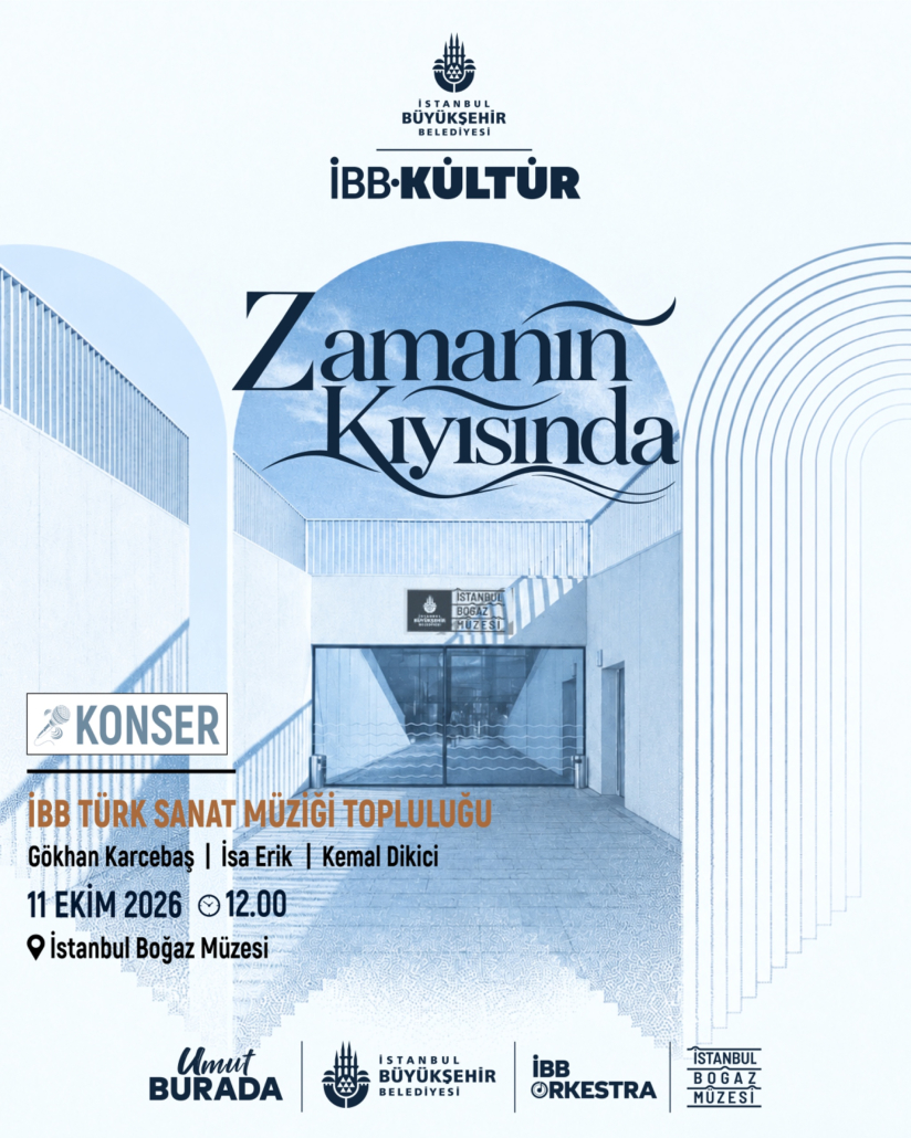 İBB TÜRK SANAT MÜZİĞİ TOPLULUĞU - İSTANBUL BOĞAZ MÜZESİ KONSER DUYURUSU İBB TÜRK SANAT MÜZİĞİ TOPLULUĞU - İSTANBUL BOĞAZ MÜZESİ KONSER DUYURUSU
